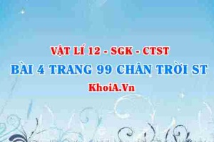 Bài 4 trang 99 Vật lí 12 Chân trời Sáng tạo